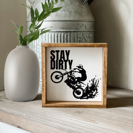 Stay dirty dirt bike sign, garage decor, man cave decor. Father's Day gifts.