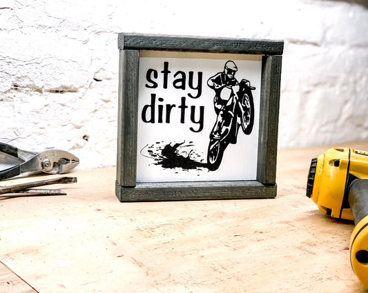 Stay dirty dirt bike sign. 