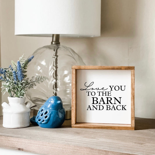 Love you to the barn and back sign.