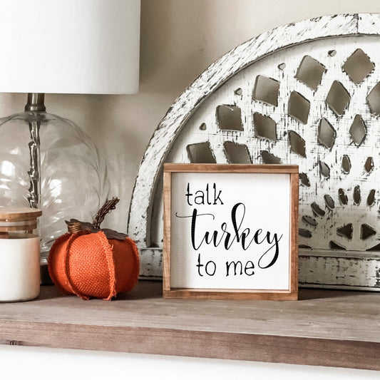Talk turkey to me sign. Thanksgiving decor.