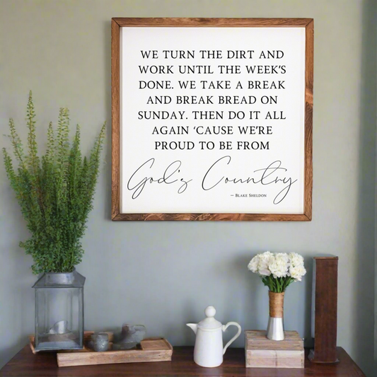 Blake Sheldon lyrical quote sign. "God's Country" lyrical sign. Country music wall decor.