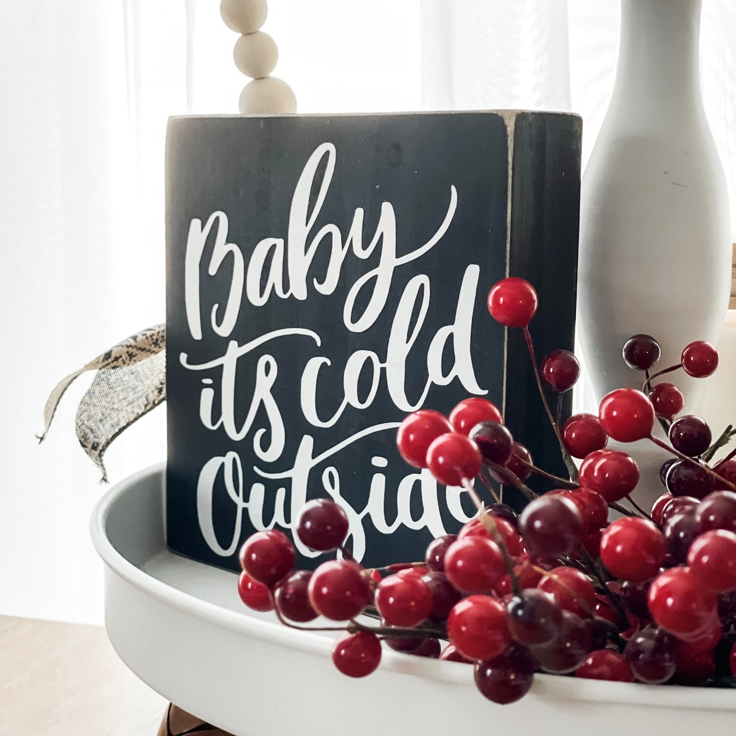 Baby its cold outside wood block sign