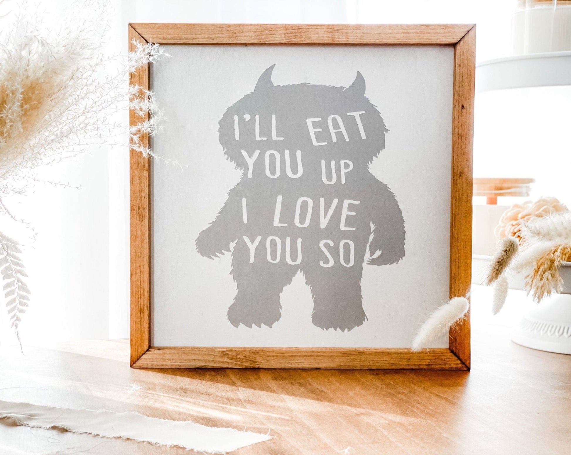 I’ll eat you up I love you so sign. Nursery wall decor.