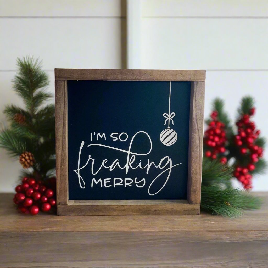 I’m so freaking merry sign. Christmas sign.