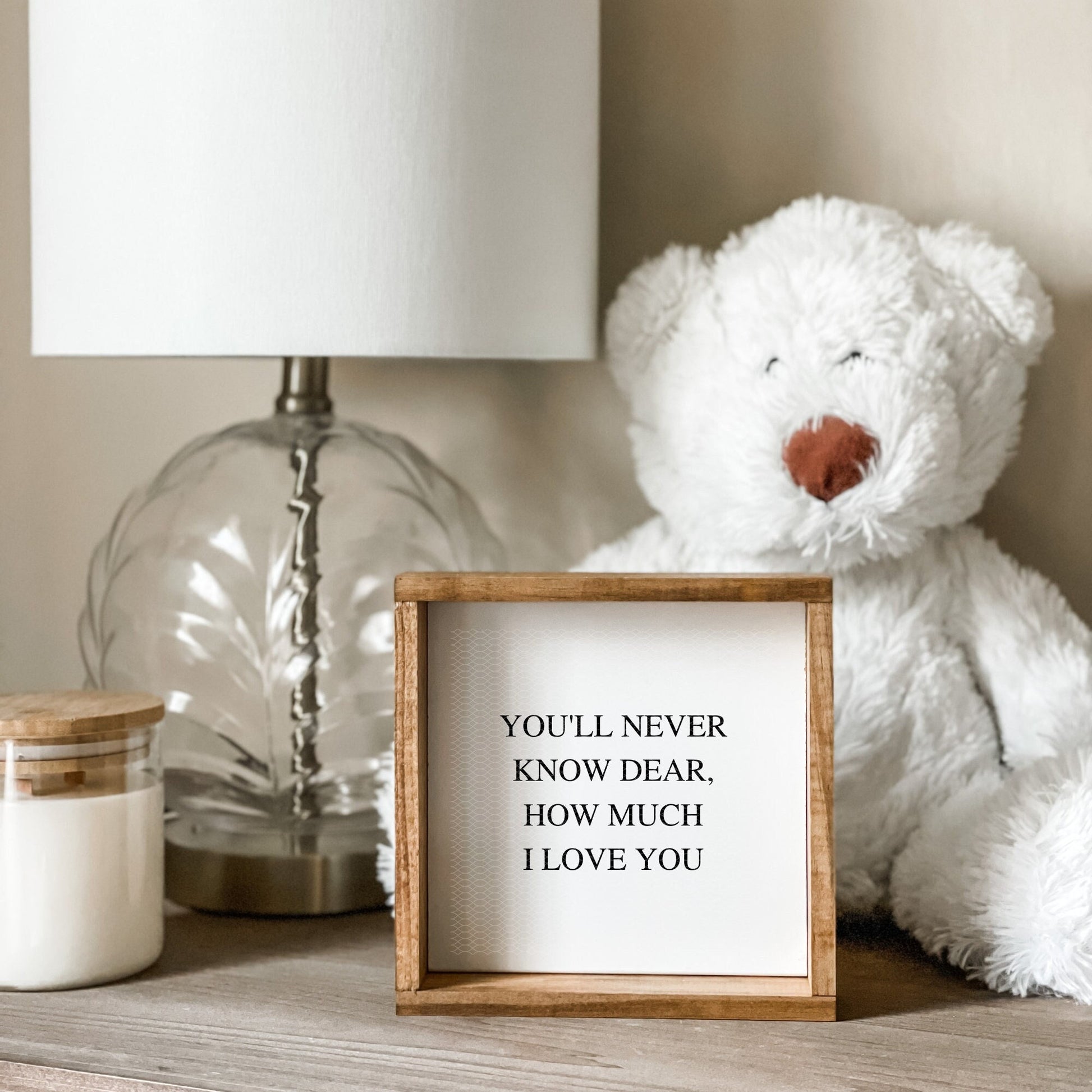 You’ll never know dear how much I love you sign. Nursery sign, nursery wall decor.