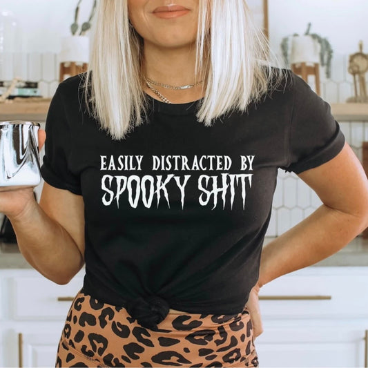 Easily distracted by spooky shit tee.